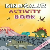 Динозавър дейност книга за деца: дейност книга за деца на възраст 8-12, книжка за оцветяване за деца на възраст 4-8, забавна книга